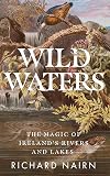 Wild Waters: The Magic of Ireland’s Rivers and Lakes
