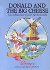 Donald and the Big Cheese: An Adventure in the Netherlands