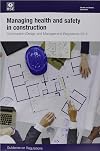 Managing health and safety in construction: Construction (Design and Management) Regulations 2015, guidance on regulations (Legislation series)