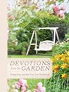 Devotions from the Garden: Finding Peace and Rest in Your Busy Life