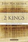 2 Kings: The Fall of Judah and Israel (MacArthur Bible Studies)