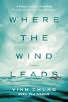 Where the Wind Leads: A Refugee Family's Miraculous Story of Loss, Rescue, and Redemption