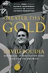 Greater Than Gold: From Olympic Heartbreak to Ultimate Redemption
