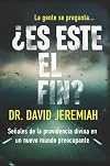 ¿Es este el fin?: Señales de la providencia divina en un nuevo mundo preocupante (Spanish Edition)