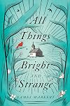 All Things Bright and Strange