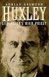 Huxley: Evolution's High Priest