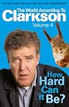 How Hard Can It Be? The World According to Clarkson
