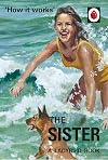 How it Works: The Sister (Ladybird for Grown-Ups)