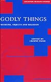 Godly things : museums, objects and religion