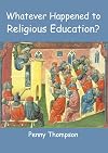 Whatever Happened to Religious Education?