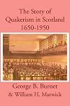 The story of Quakerism in Scotland, 1650-1850