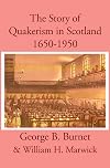 The story of Quakerism in Scotland : 1650-1950