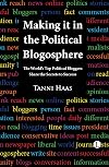 Making it in the Political Blogosphere: The World's Top Political Bloggers Share the Secrets to Success