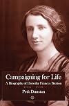 Campaigning for Life: A Biography of Dorothy Frances Buxton