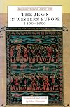 The Jews in western Europe, 1400-1600 (Manchester Medieval Sources Series)