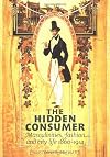 The Hidden Consumer: Masculinities, Fashion and City Life, 1860-1914