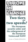 Two tiers or two speeds? : the European security order and the enlargement of the European Union and Nato