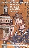 The History of the Tyrants of Sicily by “Hugo Falcandus,” 1154–69