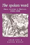 The Spoken Word: Oral Culture in Britain, 1500-1850