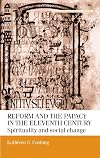 Reform and the Papacy in the Eleventh Century: Spirituality and Social Change (Manchester Medieval Studies)