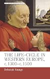 The Life-cycle in Western Europe, C. 1300-c. 1500 (Manchester Medieval Studies)