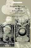 Francis Bacon's the New Atlantis: New Interdisciplinary Essays