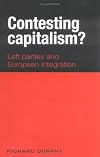 Contesting Capitalism?: Left Parties and European Integration
