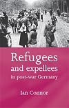 Refugees and Expellees in Post-War Germany