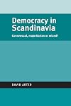 Democracy in Scandinavia: Consensual, Majoritarian or Mixed?