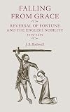 Falling from grace: Reversal of fortune and the English nobility 1075-1455