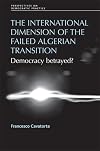 The International Dimension of the Failed Algerian Transition: Democracy Betrayed? (Perspectives on Democratic Practice)
