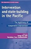 Intervention and State-Building in the Pacific: The Legitimacy of Co-Operative Intervention (New Approaches to Conflict