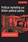 Political marketing and British political parties (2nd Edition)