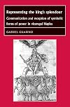Representing the King's Splendour: Communication and Reception of Symbolic Forms of Power in Viceregal Naples (Studies in Early Modern European History)