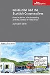 Devolution and the Scottish Conservatives: Banal Activism, Electioneering and the Politics of Irrelevance (New Ethnographies)