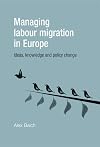 Managing Labour Migration in Europe: Ideas, Knowledge and Policy Change