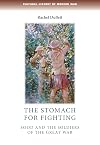 The Stomach for Fighting: Food and the Soldiers of the Great War (Cultural History of Modern War)