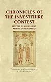 Chronicles of the Investiture Contest: Frutolf of Michelsberg and his continuators (Manchester Medieval Sources)