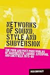 Networks of sound, style and subversion : the punk and post-punk worlds of Manchester, London, Liverpool and Sheffield, 1975-80