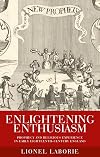 Enlightening Enthusiasm: Prophecy and religious experience in early eighteenth-century England