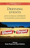 Defining Events: Power, Resistance and Identity in Twenty-First-Century Ireland (Irish Society)