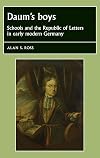 Daum's boys schools and the republic of letters in early modern Germany