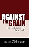 Against the grain: The British far left from 1956