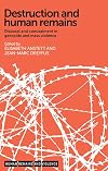 Destruction and human remains: Disposal and concealment in genocide and mass violence (Human Remains and Violence MUP)