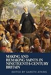 Making and remaking saints in nineteenth-century Britain