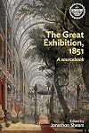 The Great Exhibition, 1851: A Sourcebook (Interventions Rethinking the Nineteenth Century)