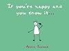 If You're Happy and You Know It ...