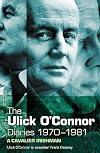 The Ulick O'Connor Diaries: 1970-1981: A Cavalier Irishman