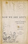 Now We Are Sixty