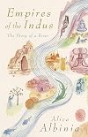 Empires of the Indus: The Story of a River